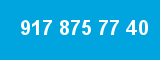 917 875 77 40 917 875 77 40
